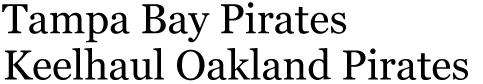 Tampa Bay Pirates Keelhaul Oakland Pirates