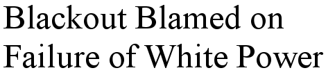 Blackout Blamed on Failure of White Power