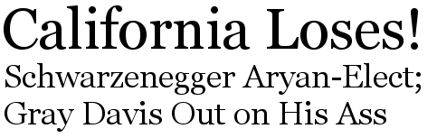 California Loses! Schwarzenegger Aryan-Elect; Davis Out on His Ass