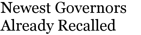 Newest Governors Already Recalled