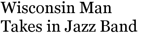 Wisconsin Man Takes in Jazz Band